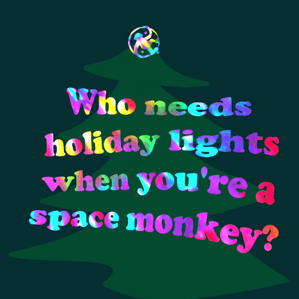 Who needs holiday lights when you're a space monkey?