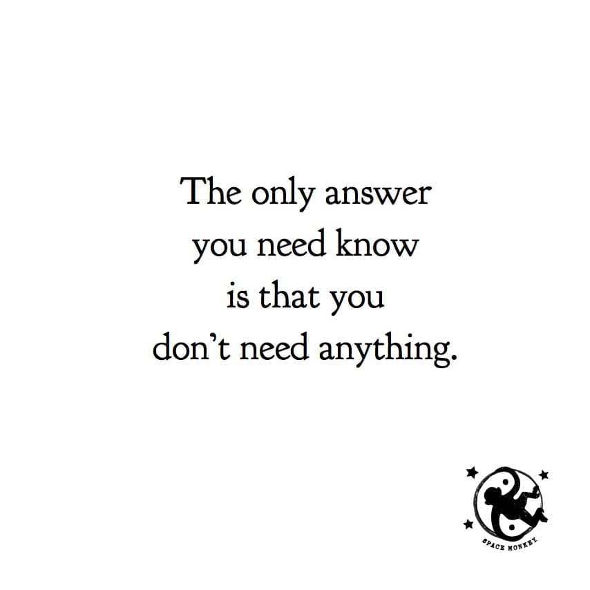 The only answer you need know is that you don't need anything.